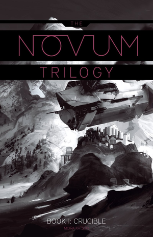 Crucible: The Novum Trilogy, Book 1 cover image.