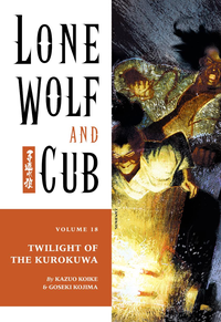 Lone Wolf And Cub Volume 18 Twilight Of The Kurokuwa 1 cover