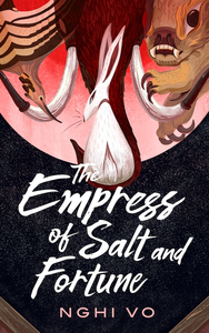 The Empress of Salt and Fortune (The Singing Hills Cycle, Book 1) cover