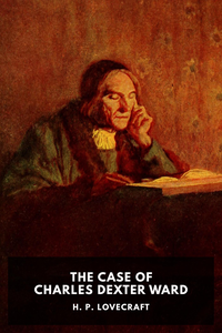 The Case of Charles Dexter Ward cover