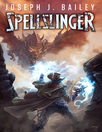 Spellslinger by Joseph J Bailey cover