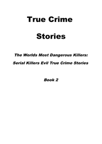 True Crime Stories The Worlds Most Dangerous Killers Serial  cover