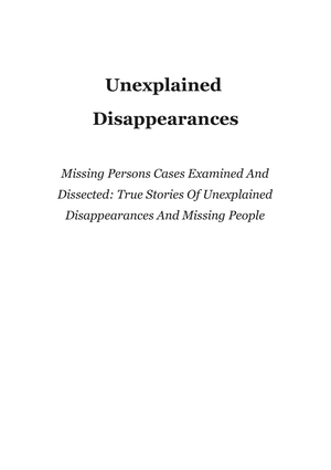 Unexplained Disappearances Missing Persons Cases Examined An cover image.