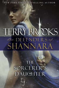 The Sorcerer's Daughter: The Defenders of Shannara cover