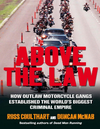 Cover of Above The Law How Outlaw Motorcycle Gangs Became The Worlds Biggest Criminal Empire  Pdfdrive 