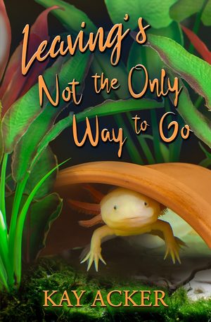 Leaving’s Not the Only Way to Go cover image.