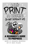 Cover of Lets Print a Comic (& not screw it up)