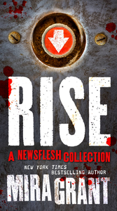 Rise: The Complete Newsflesh Collection cover