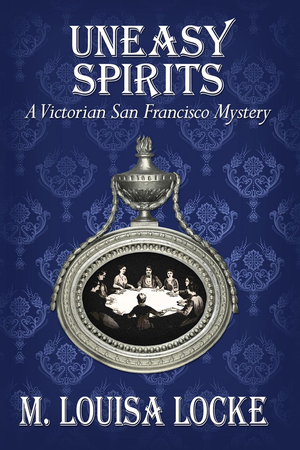 Uneasy Spirits: A Victorian San Francisco Mystery cover image.