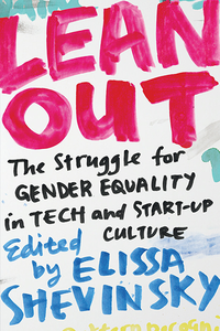 Lean Out: The Struggle for Gender Equality in Tech and Start-Up Culture cover
