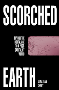 Scorched Earth: Beyond the Digital Age to a Post-Capitalist World cover